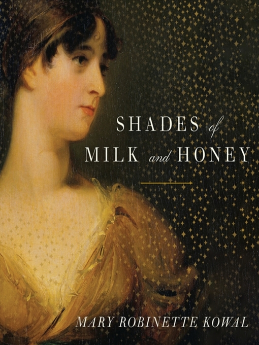 Title details for Shades of Milk and Honey by Mary Robinette Kowal - Wait list